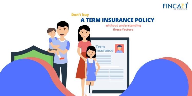 Read more about the article Don’t Buy a Term Insurance Policy Without Understanding These Factors