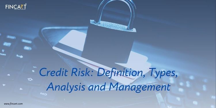 Read more about the article Understanding Credit Risk: Definition, Types, and More