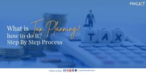 Read more about the article What is Tax Planning – Objectives, Types and Process