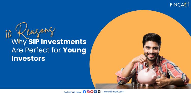 You are currently viewing 10 Reasons Why SIP Investments Are Perfect for Young Investors