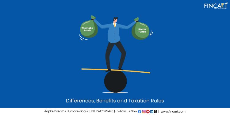 You are currently viewing Sector VS Thematic Funds: Differences, Benefits and Taxation Rules