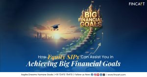 Read more about the article How Equity SIPs Can Assist You in Achieving Big Financial Goals