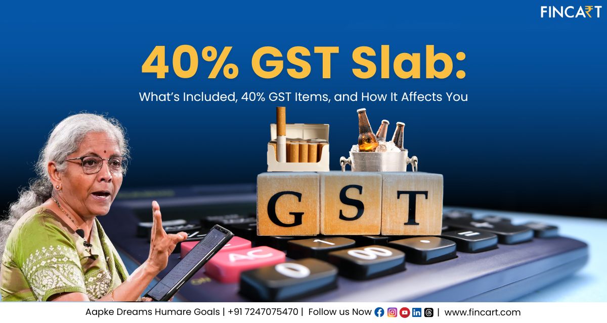 You are currently viewing 40% GST Slab: What’s Included, 40% GST Items, and How It Affects You