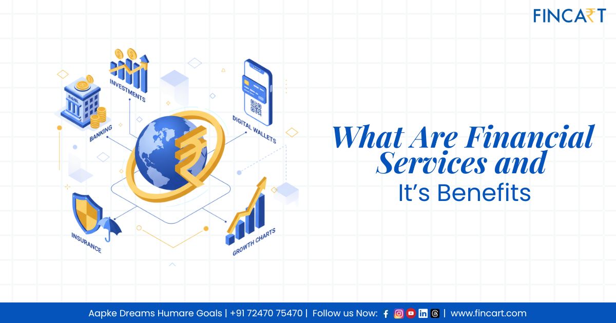 Read more about the article What Are Financial Services and Its Benefits?