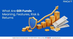 Read more about the article What Are Gilt Funds – Meaning, Features, Risk & Returns